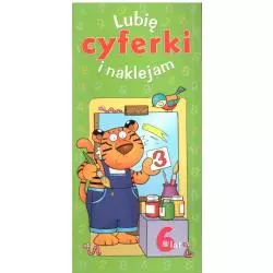 LUBIĘ CYFERKI I NAKLEJAM 6 LAT OPRACOWANIE ZBIOROWE