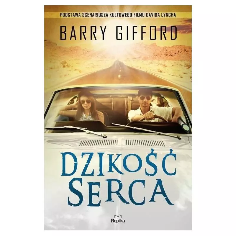DZIKOŚĆ SERCA Barry Gifford - Replika