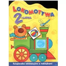 LOKOMOTYWA 2 - LATKA. KSIĄŻECZKA EDUKACYJNA Z NAKLEJKAMI. 