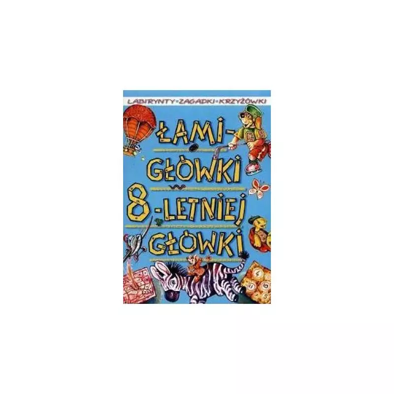 ŁAMIGŁÓWKI 8-LETNIEJ GŁÓWKI Anna Podgórska