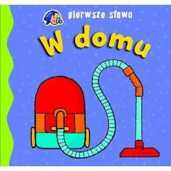 W DOMU PIERWSZE SŁOWA OPRACOWANIE ZBIOROWE