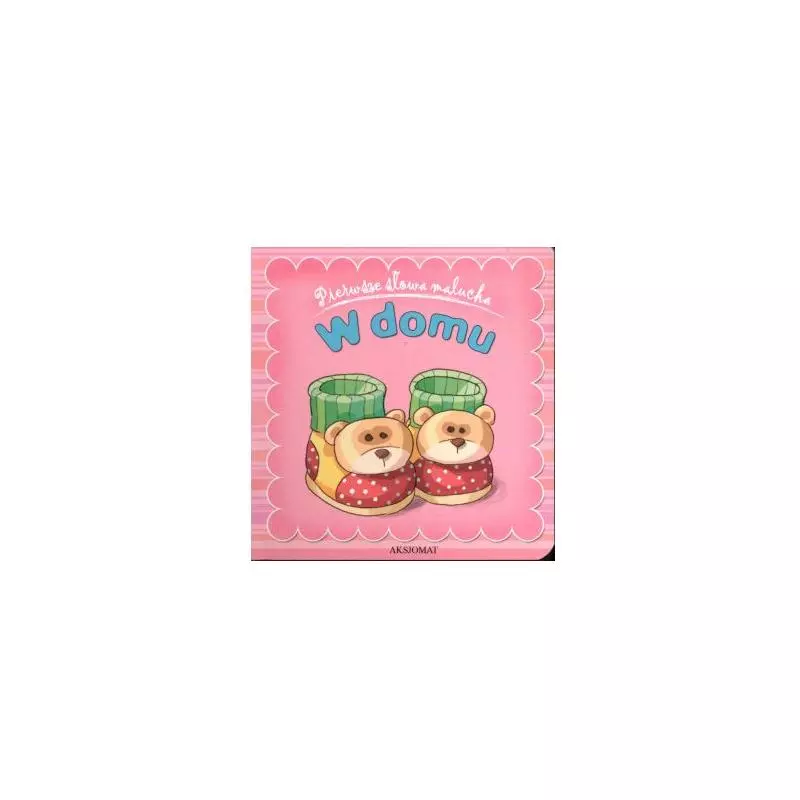 W DOMU PIERWSZE SŁOWA MALUCHA 