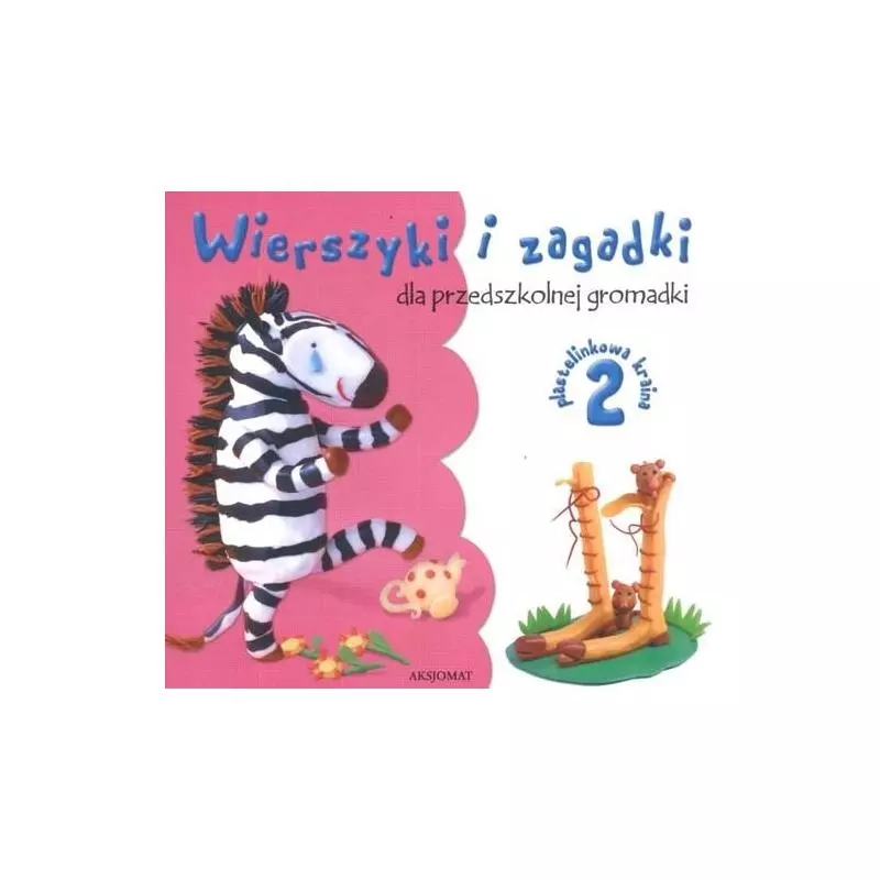 WIERSZYKI I ZAGADKI DLA PRZEDSZKOLNEJ GROMADKI 2 - Aksjomat