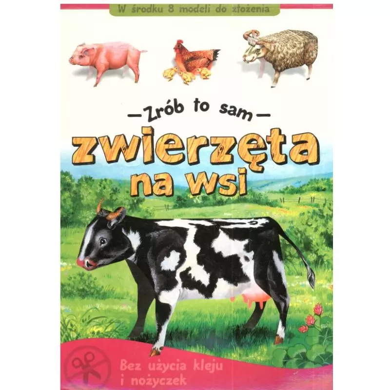 ZRÓB TO SAM. ZWIERZĘTA NA WSI ZRÓB TO SAM. ZWIERZĘTA NA WSI