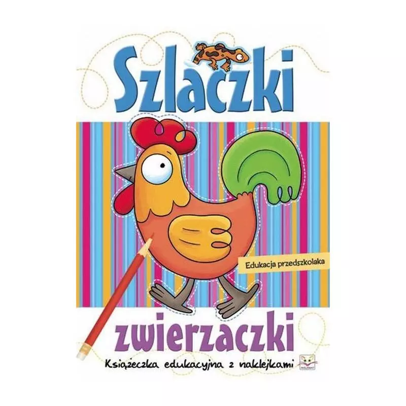 SZLACZKI ZWIERZACZKI. KSIĄŻECZKA EDUKACYJNA Z NAKLEJKAMI. 