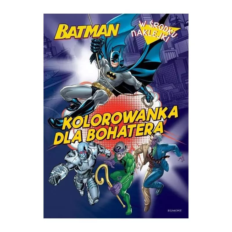 BATMAN KOLOROWANKA DLA BOHATERA WESOŁA KOLOROWANKA Adrianna Zabrzewska