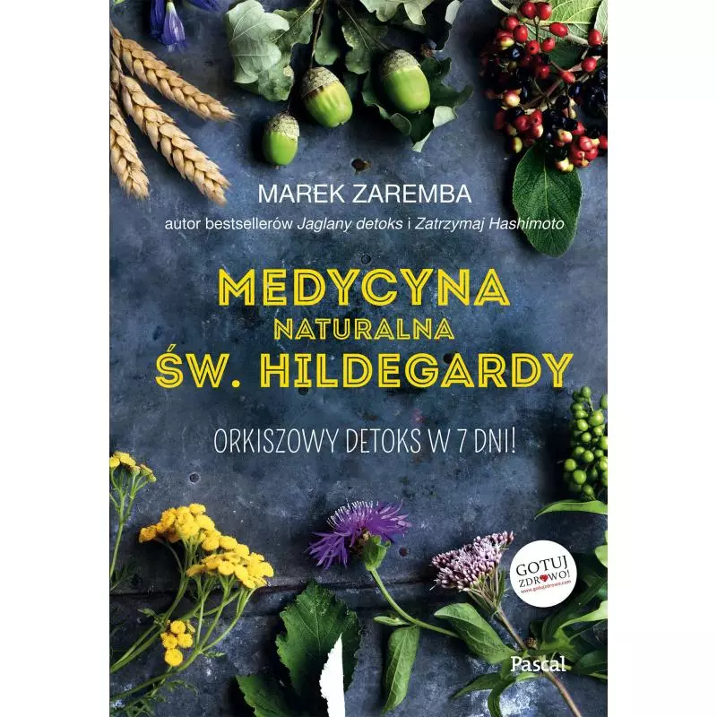 MEDYCYNA NATURALNA ŚW. HILDEGARDY ORKISZOWY DETOKS W 7 DNI Marek Zaremba - Pascal