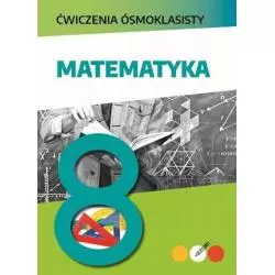 ĆWICZENIA ÓSMOKLASISTY MATEMATYKA Mateusz Pawłowski