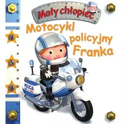 MOTOCYKL POLICYJNY FRANKA MAŁY CHŁOPIEC Emilie Beaumont Nathalie Belineau