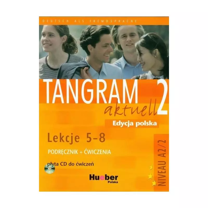 TANGRAM AKTUELL 2 LEKCJE 5-8. PODRĘCZNIK + ZESZYT ĆWICZEŃ + AUDIO CD. LICEUM, TECHNIKUM. Rosa-Maria Dallapiazza - Hueber ...