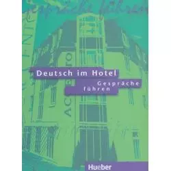 DEUTSCH IM HOTEL. GAPRACHE FUHREN. PODRĘCZNIK. LICEUM, TECHNIKUM. Paola Barberis, Elena Bruno - Hueber Polska