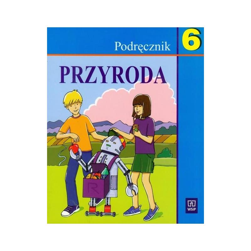 PRZYRODA. PODRĘCZNIK 6. SZKOŁA PODSTAWOWA. EWA KŁOS