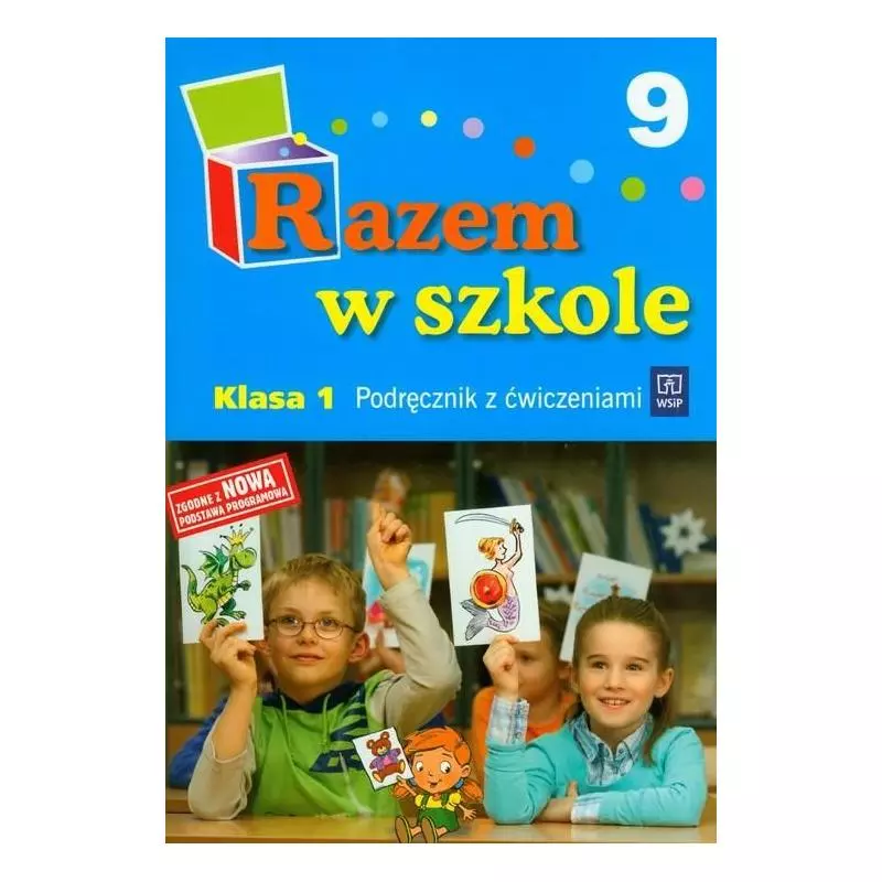RAZEM W SZKOLE 9. PODRĘCZNIK Z ĆWICZENIAMI. KLASA 1. Jolanta Brzózka, Katarzyna Harmak - WSiP