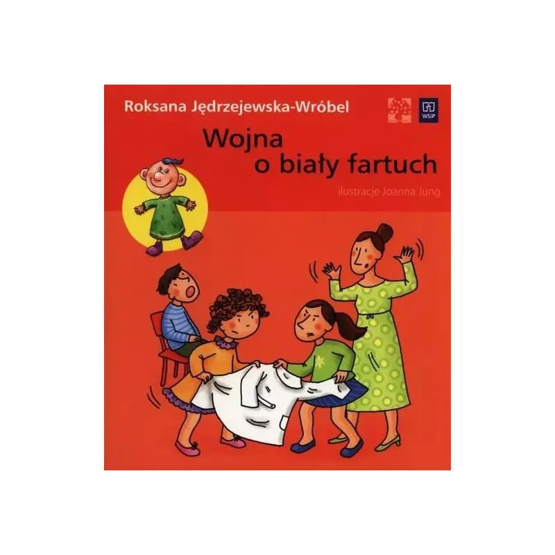 WOJNA O BIAŁY FARTUCH. Roksana Jędrzejewska-Wróbel - WSiP WOJNA O BIAŁY FARTUCH. Roksana Jędrzejewska-Wróbel - WSiP