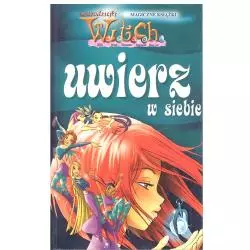 WITCH. UWIERZ W SIEBIE. - Egmont