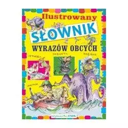 ILUSTROWANY SŁOWNIK WYRAZÓW OBCYCH Nożyńska-demianiuk Agnieszka - Ibis