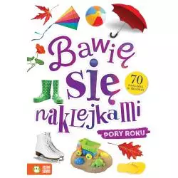 PORY ROKU BAWIĘ SIĘ NAKLEJKAMI 1+ - Zielona Sowa