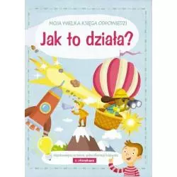 JAK TO DZIAŁA? MOJA WIELKA KSIĘGA ODPOWIEDZI - Yoyo Books