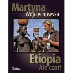 ETIOPIA. ALE CZAT! Wojciechowska Martyna