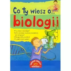 CO TY WIESZ O... BIOLOGII. Maskell Hazel - Centrum Edukacji Dziecięcej