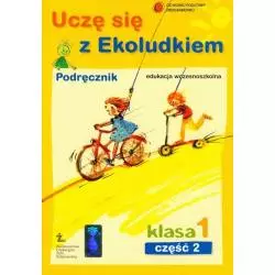 UCZĘ SIĘ Z EKOLUDKIEM. KL 1. PODRĘCZNIK. CZĘŚĆ 2. Halina Kitlińska-Pięta - ŻAK- Wydawnictwo Edukacyjne