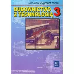 BUDOWNICTWO Z TECHNOLOGIĄ. PODRĘCZNIK CZĘŚĆ 3. Mirski Jarosław