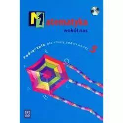 MATEMATYKA WOKÓŁ NAS 5. CD I PODRĘCZNIK DLA SZKOŁY PODSTAWOWEJ. Helena Lewicka - WSiP