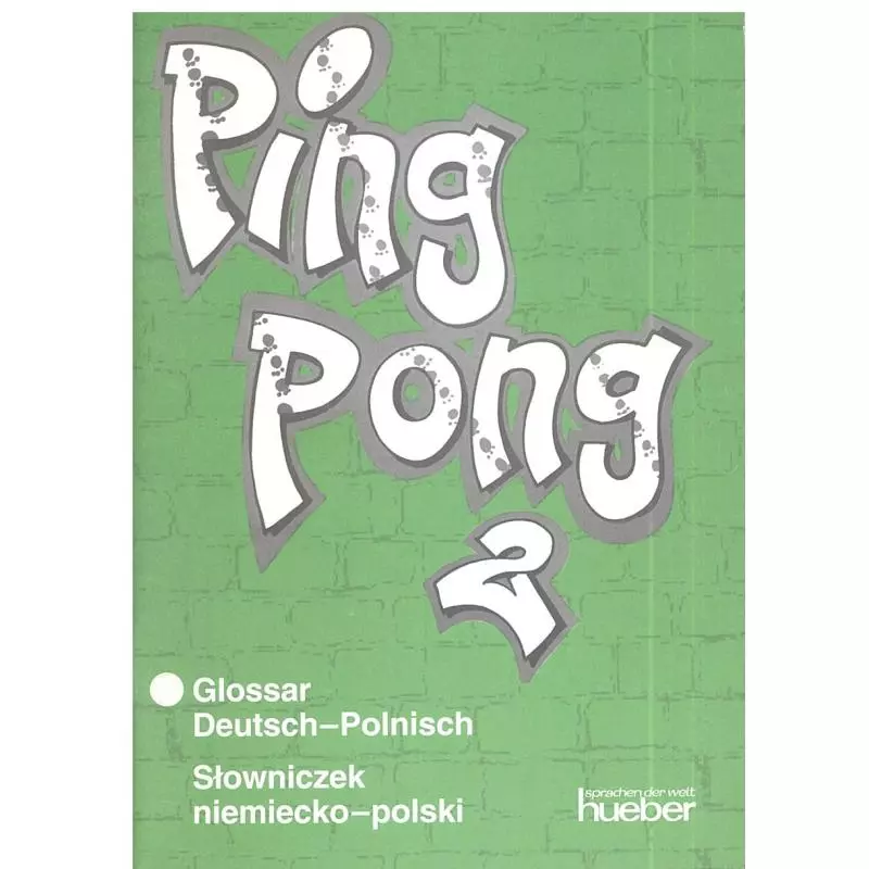 PING PONG 2. SŁOWNICZEK NIEMIECKO-POLSKI. Zofia Kotowska, Hanna Szarmach-Skaza