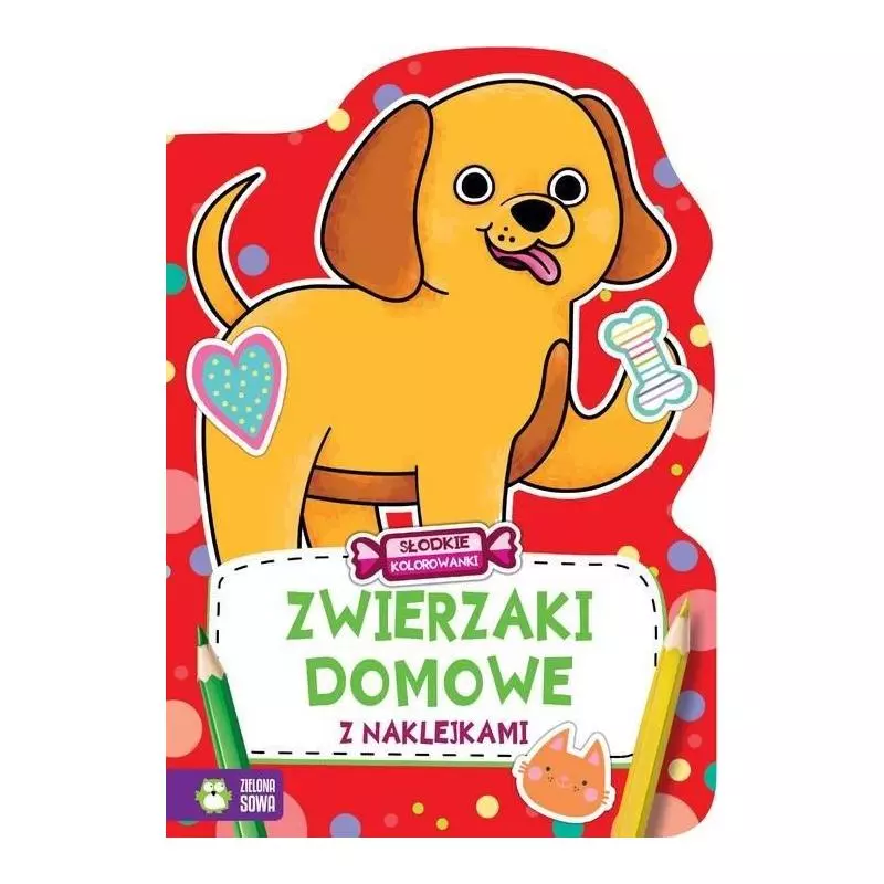 SŁODKIE KOLOROWANKI ZWIERZAKI DOMOWE Z NAKLEJKAMI 4+