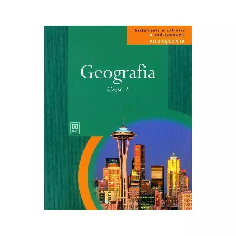 GEOGRAFIA. CZĘŚĆ 2. PODRĘCZNIK. LICEUM, TECHNIKUM. - WSiP GEOGRAFIA. CZĘŚĆ 2. PODRĘCZNIK. LICEUM, TECHNIKUM. - WSiP