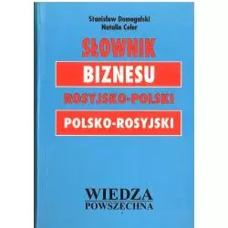 SŁOWNIK BIZNESU. ROSYJSKO-POLSKI, POLSKO-ROSYJSKI. Natalia Celer, Stanisław Domagalski