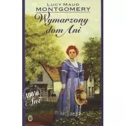 WYMARZONY DOM ANI. Lucy Maud Montgomery - Wydawnictwo Literackie