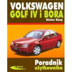 VOLKSWAGEN GOLF IV I BORA. PORADNIK UŻYTKOWNIKA. Dieter Korp - WKŁ
