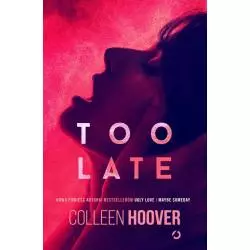 TOO LATE Colleen Hoover - Otwarte