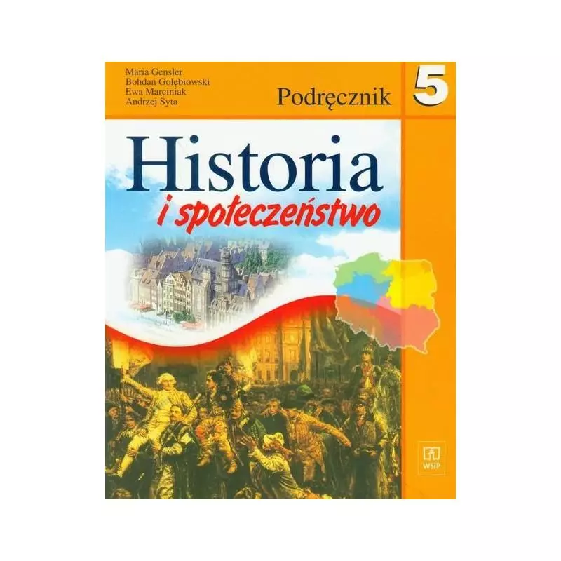 HISTORIA I SPOŁECZEŃSTWO 5. PODRĘCZNIK. SZKOŁA PODSTAWOWA. Maria Gensler - WSiP