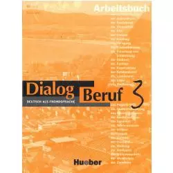 DIALOG BERUF 3. ZESZYT ĆWICZEŃ. JĘZYK NIEMIECKI. Karl-Heinz Eisfeld, Jorg Braunert, Norbert Becker - Hueber Polska