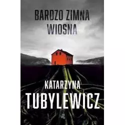 BARDZO ZIMNA WIOSNA Katarzyna Tubylewicz