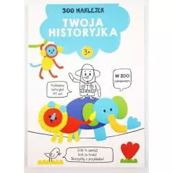 TWOJA HISTORYJKA W ZOO Z PINGWINEM. 300 NAKLEJEK - Yoyo Books