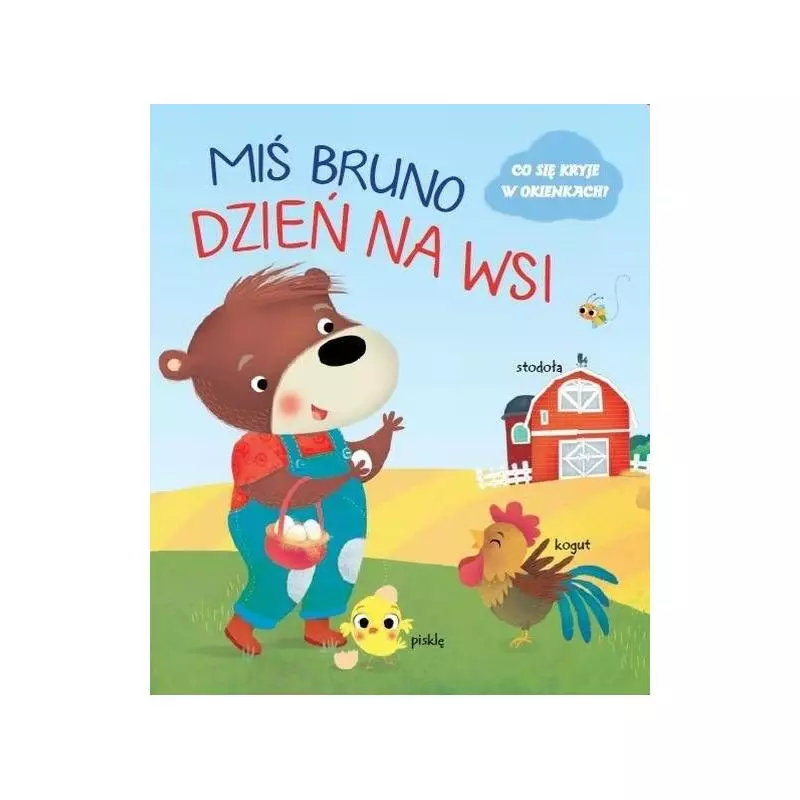 MIŚ BRUNO. DZIEŃ NA WSI. CO KRYJE SIĘ W OKIENKACH? - Yoyo Books