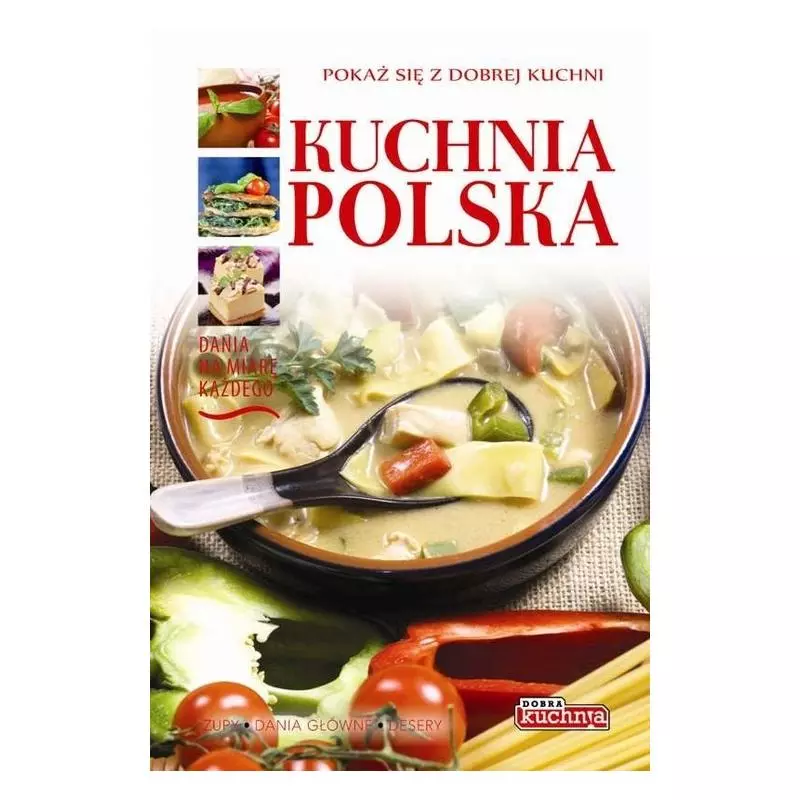 KUCHNIA POLSKA. POKAŻ SIĘ Z DOBREJ KUCHNI - Dragon