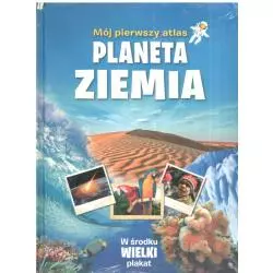 MÓJ PIERWSZY ATLAS - ZIEMIA 