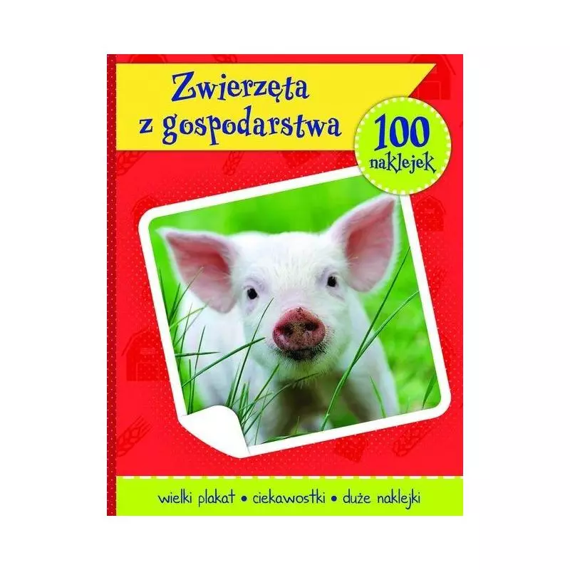 ZWIERZĘTAZ GOSPODARSTWA 100 NAKLEJEK 3+