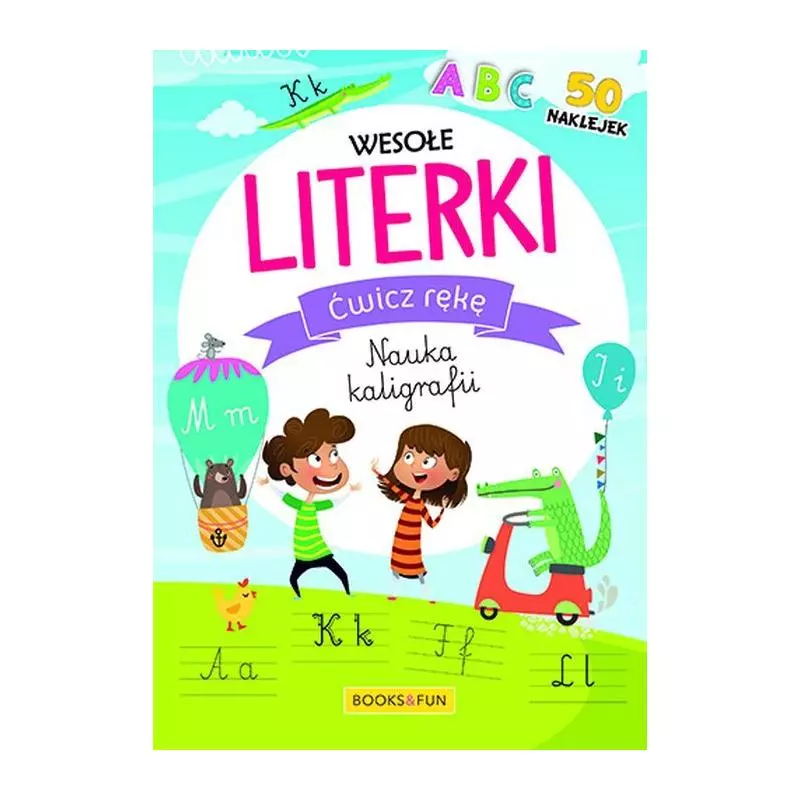 WESOŁE LITERKI ĆWICZ RĘKĘ NAUKA KALIGRAFII - Books and Fun