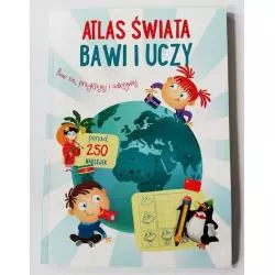 ATLAS ŚWIATA BAWI I UCZY