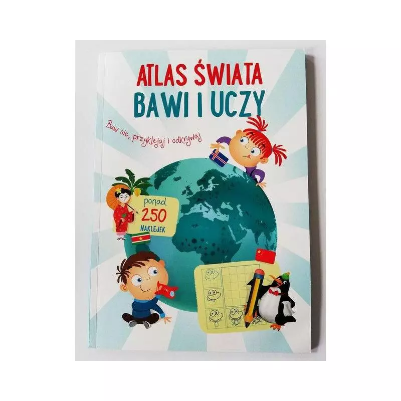 ATLAS ŚWIATA BAWI I UCZY