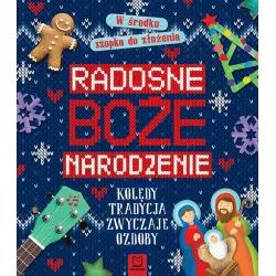 RADOSNE BOŻE NARODZENIE KOLĘDY TRADYCJE ZWYCZAJE OZDOBY 