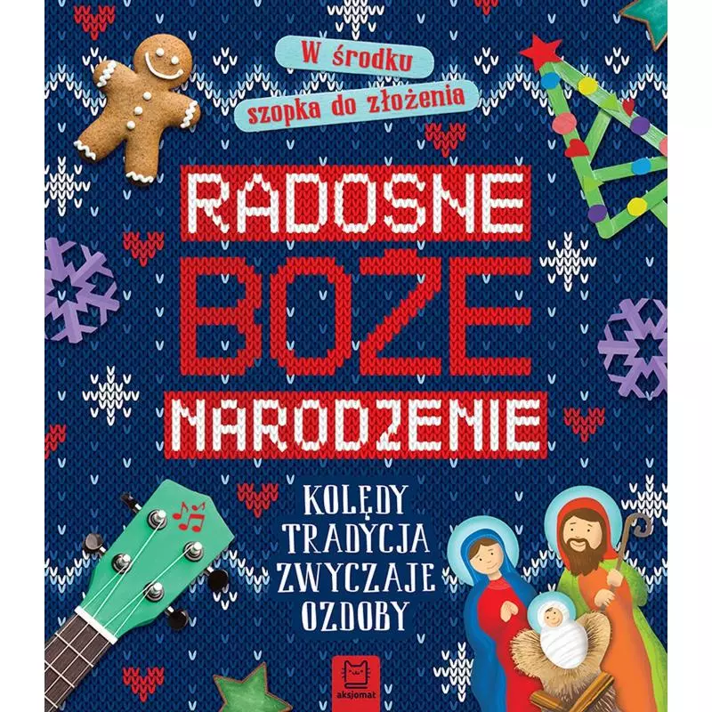 RADOSNE BOŻE NARODZENIE KOLĘDY TRADYCJE ZWYCZAJE OZDOBY 