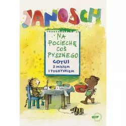 NA POCIECHĘ COŚ PYSZNEGO Janosch