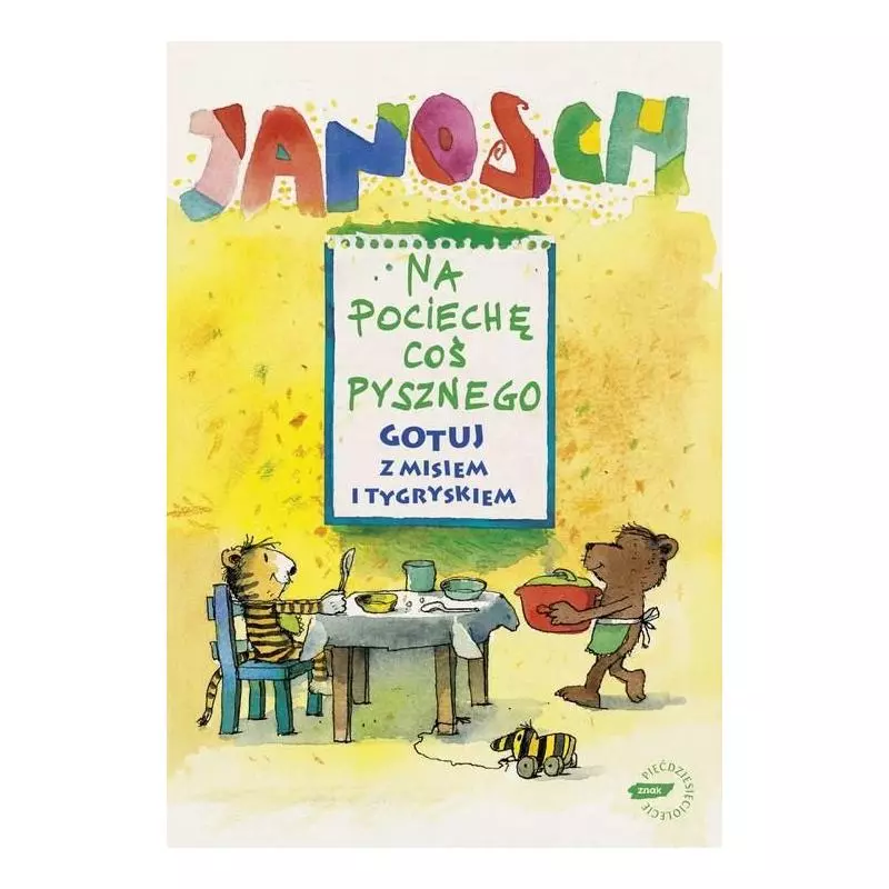 NA POCIECHĘ COŚ PYSZNEGO Janosch