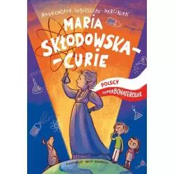 MARIA SKŁODOWSKA CURIE Małgorzata Strękowska-Zaremba - 